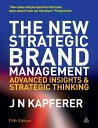 The New Strategic Brand Management Advanced Insights and Strategic Thinking【電子書籍】 Jean-No l Kapferer