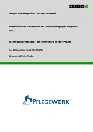 Telemonitoring und Tele-Homecare in der Praxis Das EU Modellprojekt DREAMING