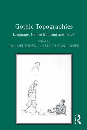 Gothic Topographies Language, Nation Building and ‘Race’