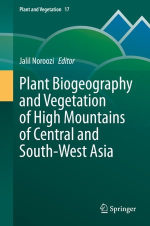 Plant Biogeography and Vegetation of High Mountains of Central and South-West Asia【電子書籍】