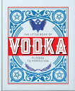 The Little Book of Vodka Filtered to Perfection