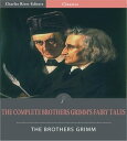 ŷKoboŻҽҥȥ㤨The Complete Brothers Grimms Fairy Tales (Illustrated EditionŻҽҡ[ Jacob Grimm & Wilhelm Grimm ]פβǤʤ132ߤˤʤޤ