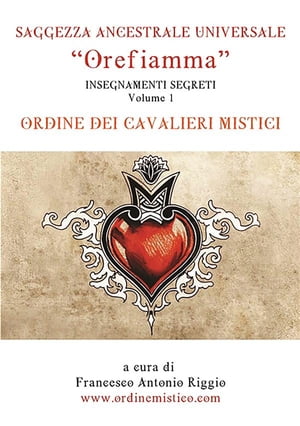 Orefiamma - Volume 1 - Insegnamenti Segreti - Saggezza Ancestrale Universale