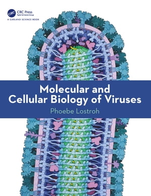 Molecular and Cellular Biology of Viruses【電子書籍】 Phoebe Lostroh