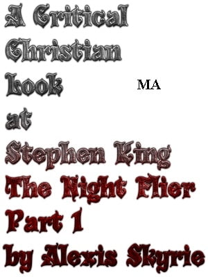 A Critical Christian Look at Stephen King The Night Flier Part 1