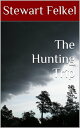 ŷKoboŻҽҥȥ㤨The Hunting TripŻҽҡ[ Stewart Felkel ]פβǤʤ119ߤˤʤޤ