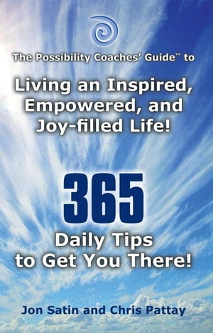 ŷKoboŻҽҥȥ㤨The Possibility Coaches' Guide? Living an Inspired, Empowered, and Joy-Filled Life! 365 Daily Tips to Get You There!Żҽҡ[ Jon Satin ]פβǤʤ468ߤˤʤޤ