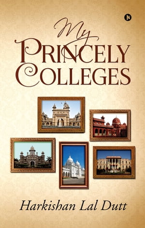 ŷKoboŻҽҥȥ㤨My Princely CollegesŻҽҡ[ Harkishan Lal Dutt ]פβǤʤ111ߤˤʤޤ