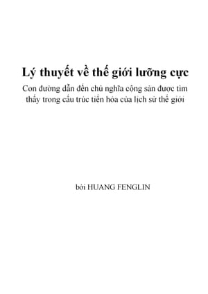 Lý Thuyết về Thế Giới Lưỡng cực:Con đườNg Dẫn đếN Chủ nghĩa Cộng Sản đượC Tìm Thấy Trong Cấu Trúc Tiến hóa của Lịch Sử Thế Giới