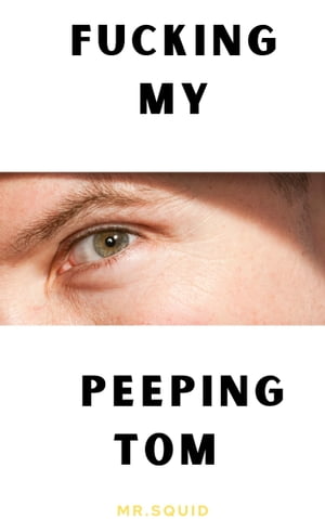 ŷKoboŻҽҥȥ㤨Fucking My Peeping TomŻҽҡ[ Mr.Squid ]פβǤʤ408ߤˤʤޤ