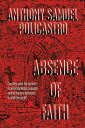 ŷKoboŻҽҥȥ㤨Absence of FaithŻҽҡ[ Anthony S. Policastro ]פβǤʤ321ߤˤʤޤ