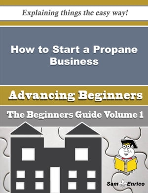 How to Start a Propane Business (Beginners Guide)