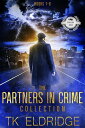 The Partners in Crime Collection: Books 1-6【電子書籍】 TK Eldridge