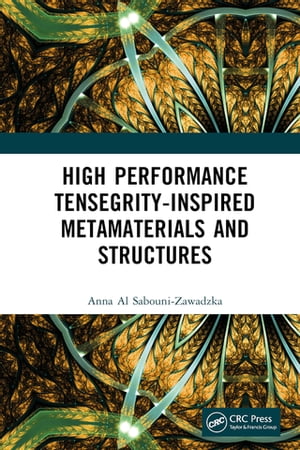 楽天楽天Kobo電子書籍ストアHigh Performance Tensegrity-Inspired Metamaterials and Structures【電子書籍】[ Anna Al Sabouni-Zawadzka ]