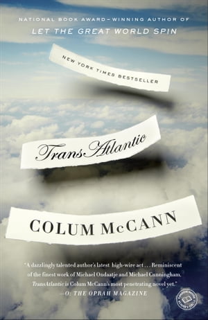 TransAtlantic A Novel【電子書籍】[ Colum McCann ]