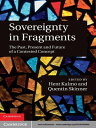 Sovereignty in Fragments The Past, Present and Future of a Contested Concept【電子書...