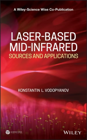 楽天楽天Kobo電子書籍ストアLaser-based Mid-infrared Sources and Applications【電子書籍】[ Konstantin L. Vodopyanov ]