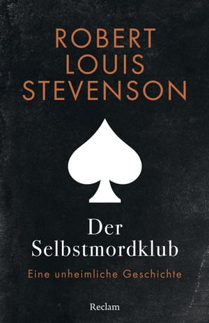 Der Selbstmordklub. Eine unheimliche Geschichte Stevenson, Robert Louis ? Literaturklassiker ? deutsche ?bersetzung【電子書籍】[ Robert Louis Stevenson ]