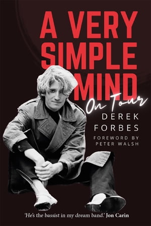 A Very Simple Mind On Tour【電子書籍】[ Derek Forbes ]