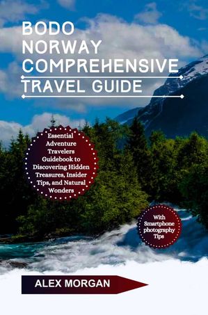 Bodo Norway Comprehensive Travel Guide