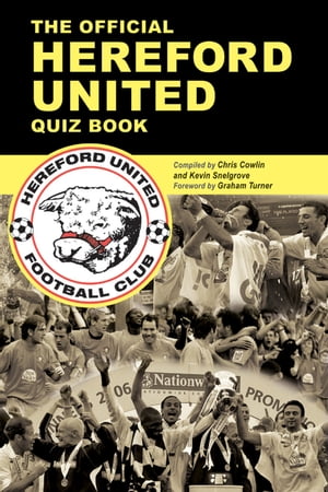ŷKoboŻҽҥȥ㤨The Official Hereford United Quiz BookŻҽҡ[ Chris Cowlin ]פβǤʤ781ߤˤʤޤ