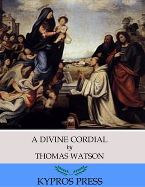 ŷKoboŻҽҥȥ㤨A Divine CordialŻҽҡ[ Thomas Watson ]פβǤʤ288ߤˤʤޤ