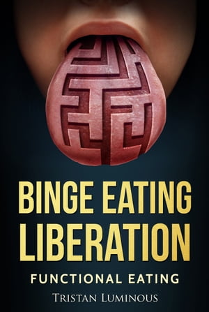 ŷKoboŻҽҥȥ㤨Binge Eating Liberation Functional EatingŻҽҡ[ Tristan Luminous ]פβǤʤ428ߤˤʤޤ