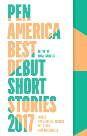 ŷKoboŻҽҥȥ㤨PEN America Best Debut Short Stories 2017Żҽҡ[ Marie-Helene Bertino ]פβǤʤ2,083ߤˤʤޤ