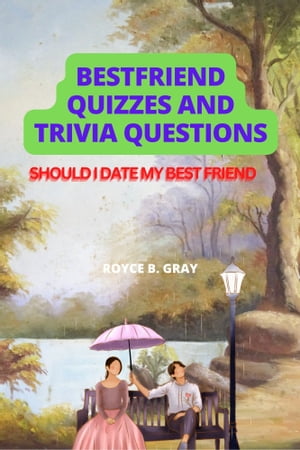 BESTFRIEND QUIZZES AND TRIVIA QUESTIONS