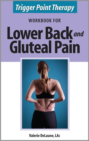 Trigger Point Therapy Workbook for Lower Back and Gluteal Pain