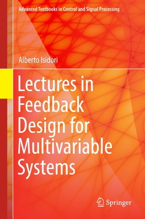 Lectures in Feedback Design for Multivariable Systems