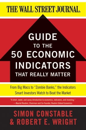 The WSJ Guide to the 50 Economic Indicators That