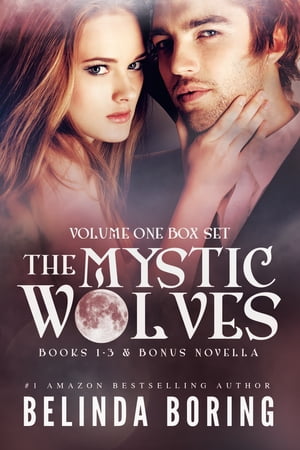 The Mystic Wolves: Volume One Box Set【電子書籍】[ Belinda Boring ]