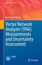 Vector Network Analyzer (VNA) Measurements and Uncertainty Assessment【電子書籍】 Nosherwan Shoaib