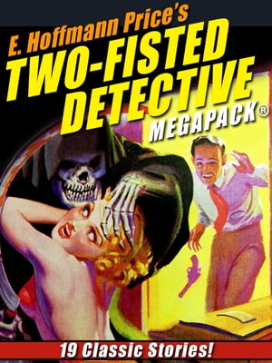 E. Hoffmann Price’s Two-Fisted Detectives MEGA