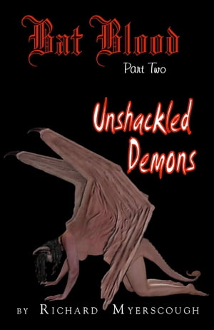 ŷKoboŻҽҥȥ㤨Bat Blood - Part Two Unshackled DemonsŻҽҡ[ Richard I Myerscough ]פβǤʤ292ߤˤʤޤ