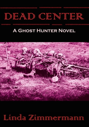 Dead Center: A Ghost Hunter Novel