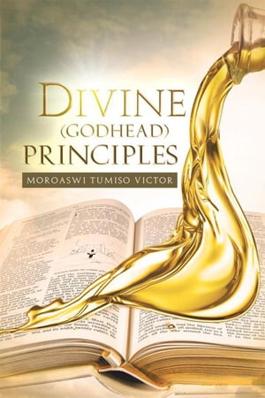 Divine (Godhead) Principles Christ Alive in You