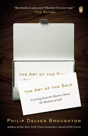 The Art of the Sale Learning from the Masters About the Business of Life