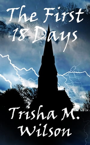 The First 18 DaysŻҽҡ[ Trisha M. Wilson ]