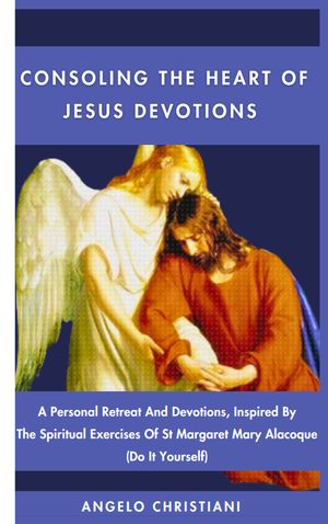 CONSOLING THE HEART OF JESUS DEVOTIONS