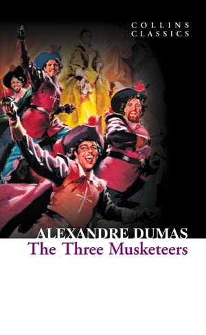 The Three Musketeers (Collins Classics)