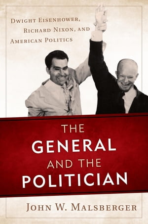 The General and the Politician Dwight Eisenhower