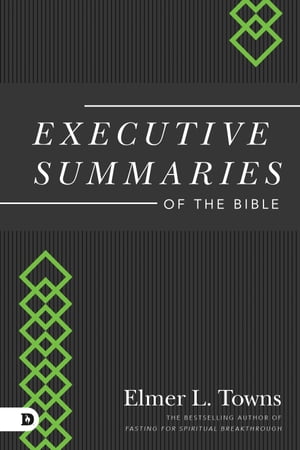 Executive Summaries of the Bible