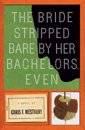 The Bride Stripped Bare By Her Bachelors, Even