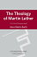 The Theology of Martin Luther