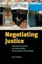 Negotiating Justice Progressive Lawyering, Low-Income Clients, and the Quest for Social Change