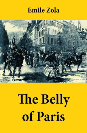 ŷKoboŻҽҥȥ㤨The Belly of Paris (also known as: The Fat and The ThinŻҽҡ[ ?mile Zola ]פβǤʤ150ߤˤʤޤ