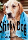 Stinky Dog【電子書籍】[ Michael Wenberg ]