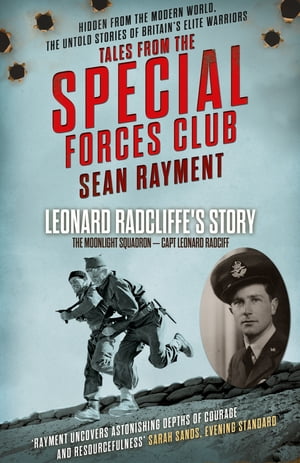 The Moonlight Squadron: Squadron Leader Leonard Ratcliff (Tales from the Special Forces Shorts, Book 3)【電子書籍】[ Sean Rayment ]